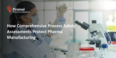 How Comprehensive Process Safety Assessments Protect Pharma Manufacturing
