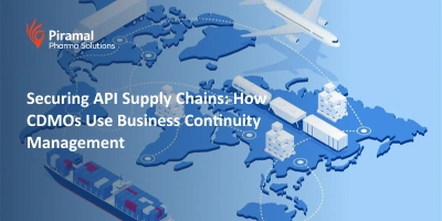 Securing API Supply Chains: How CDMOs Use Business Continuity Management
