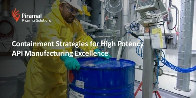 Containment Strategies for High Potency API Manufacturing Excellence