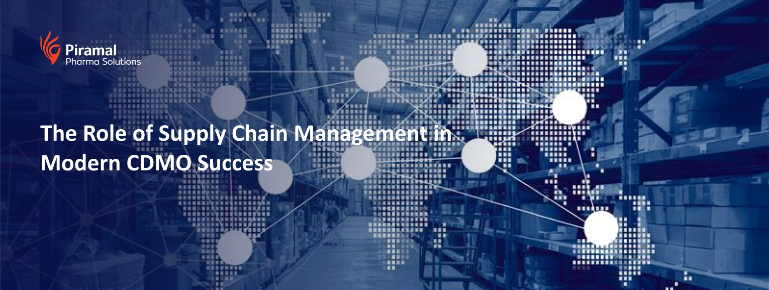 Supply chain management supporting modern CDMO success
